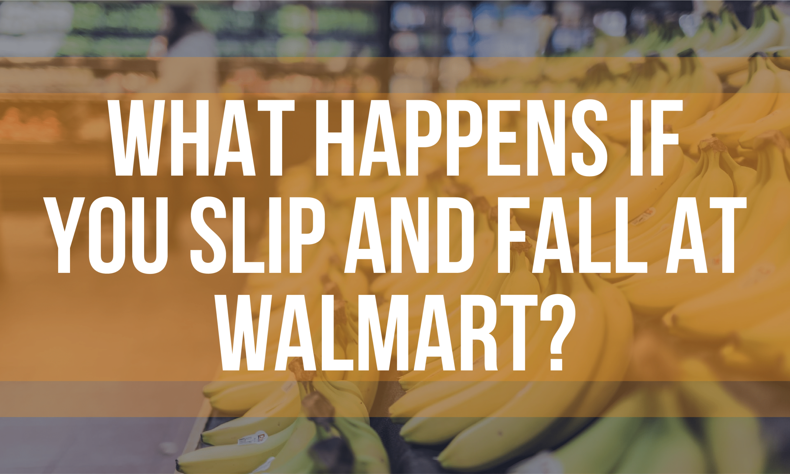 What Happens If You Slip and Fall at Walmart? Hipskind & McAninch, LLC