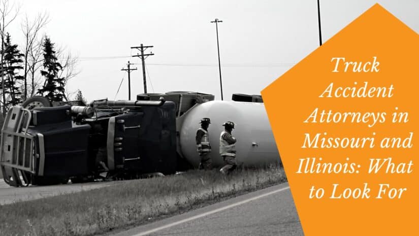 Image for Truck Accident Attorneys in Missouri and Illinois: What to Look For post