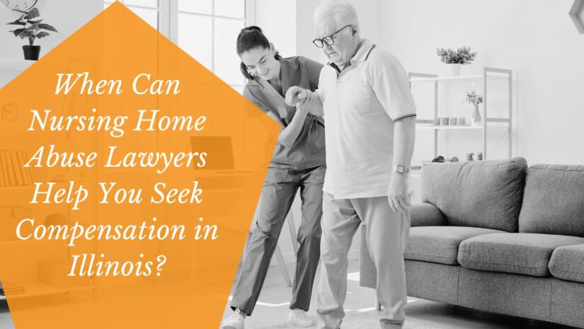 Image for When Can Nursing Home Abuse Lawyers Help You Seek Compensation in Illinois? post