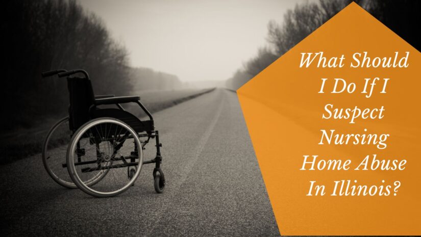 Image for What Should I Do if I Suspect Nursing Home Abuse in Illinois? post