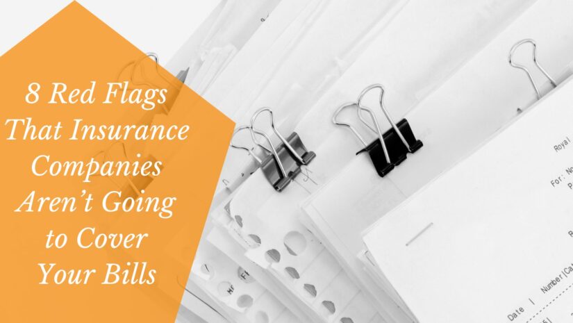 Image for 8 Red Flags That Insurance Companies Aren’t Going to Cover Your Bills post